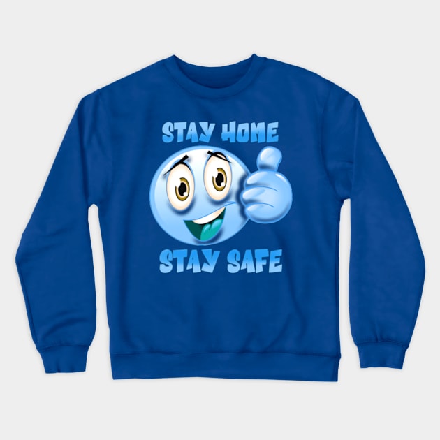 Stay home stay safe Crewneck Sweatshirt by SAN ART STUDIO 